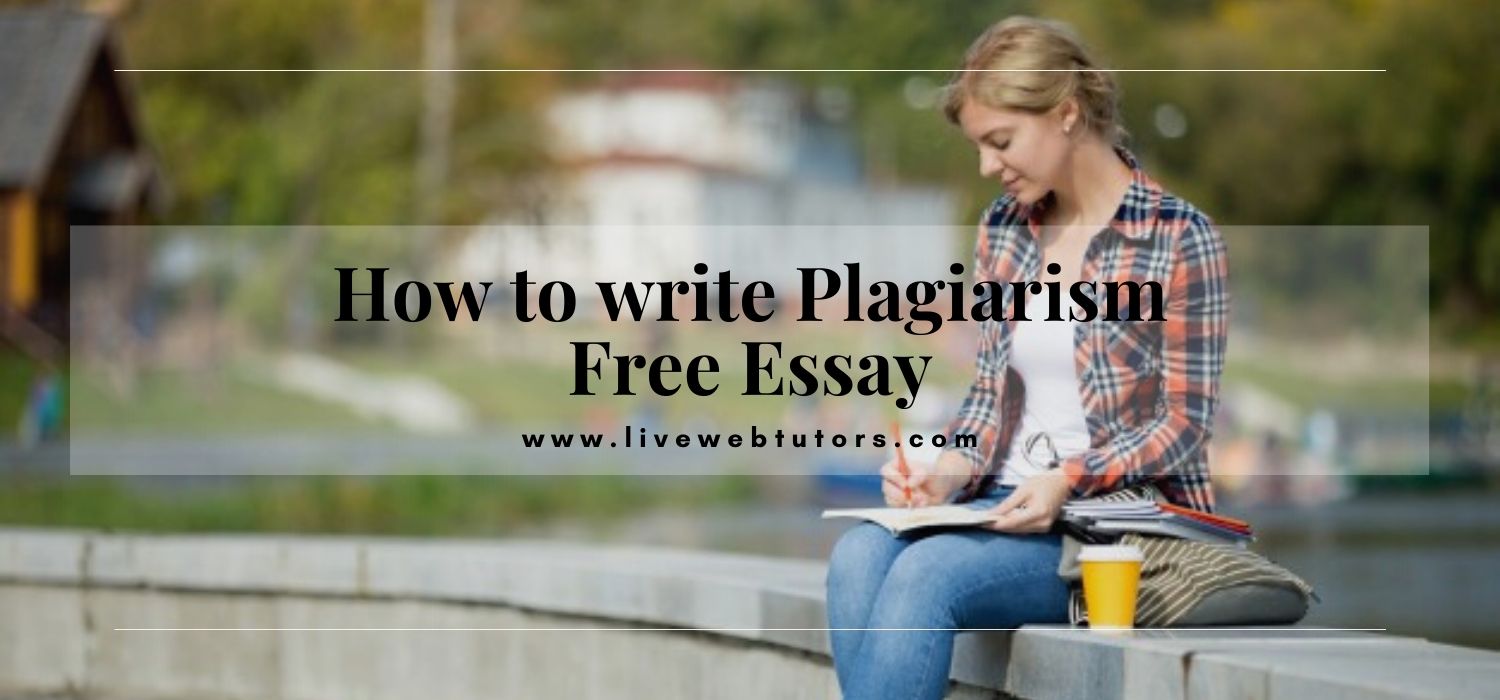 How to write a Plagiarism Free Essay